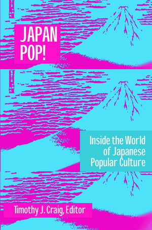 Japan Pop: Inside the World of Japanese Popular Culture: Inside the World of Japanese Popular Culture,Used