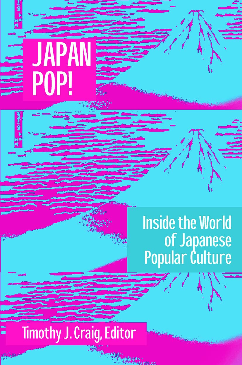 Japan Pop: Inside the World of Japanese Popular Culture: Inside the World of Japanese Popular Culture,Used