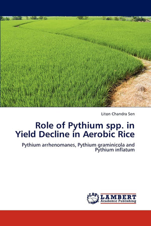 Role of Pythium spp. in Yield Decline in Aerobic Rice: Pythium arrhenomanes, Pythium graminicola and Pythium inflatum,Used