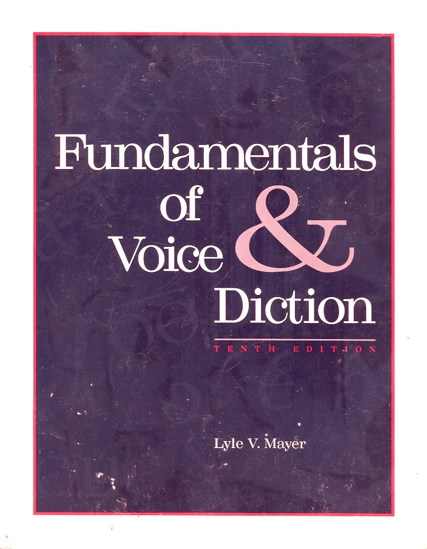Fundamentals of Voice & Diction,New