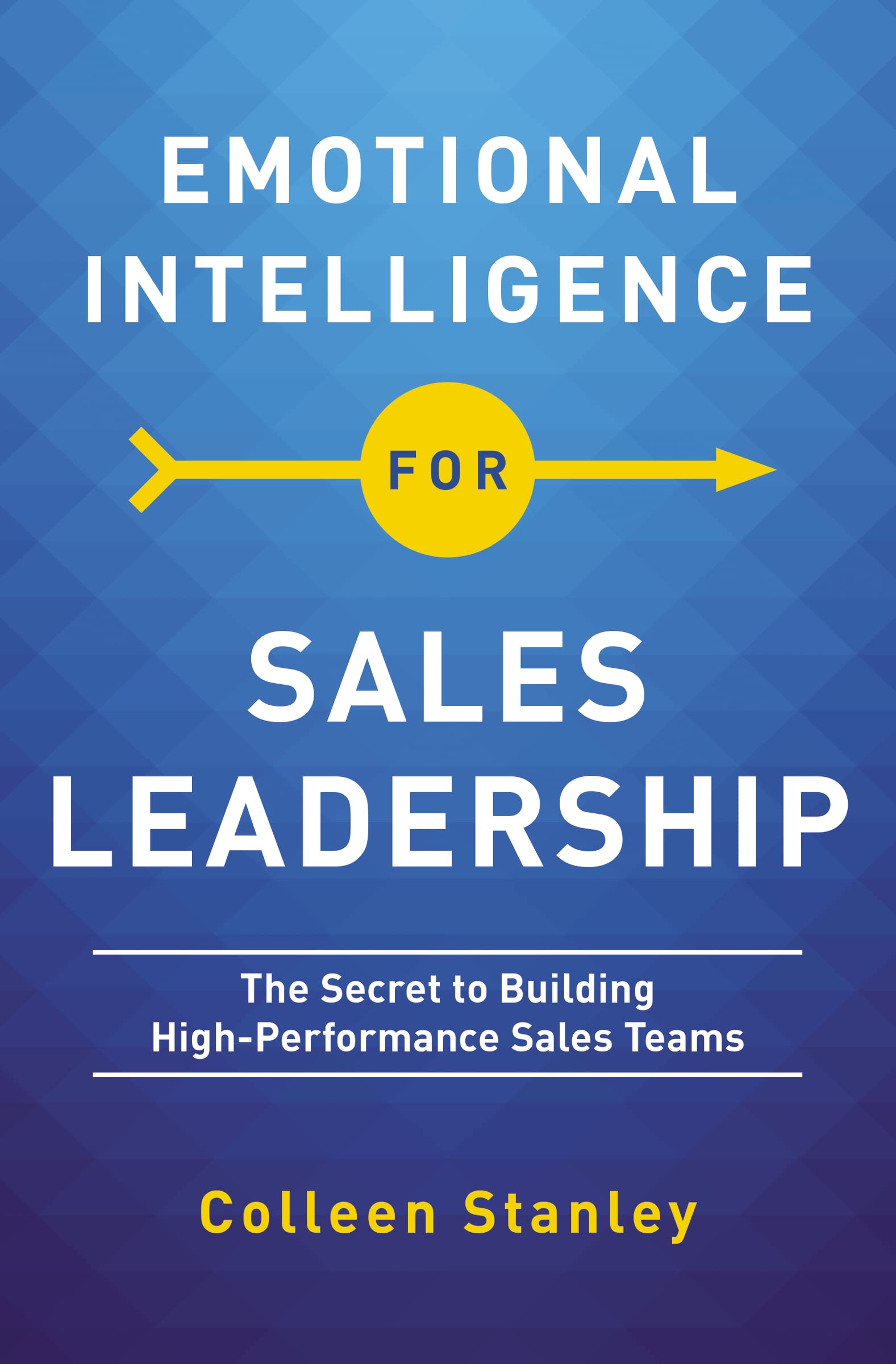 Emotional Intelligence for Sales Leadership: The Secret to Building HighPerformance Sales Teams,Used