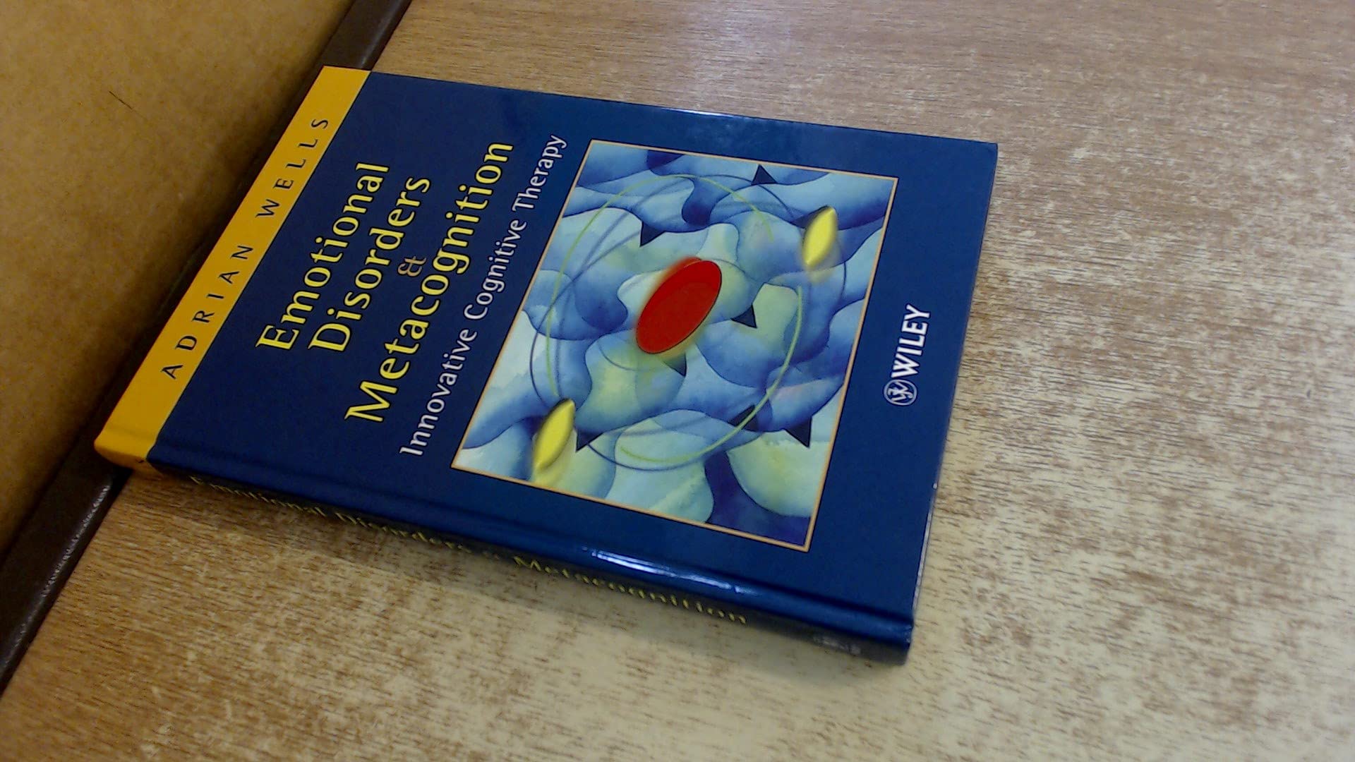 Emotional Disorders And Metacognition: Innovative Cognitive Therapy,New