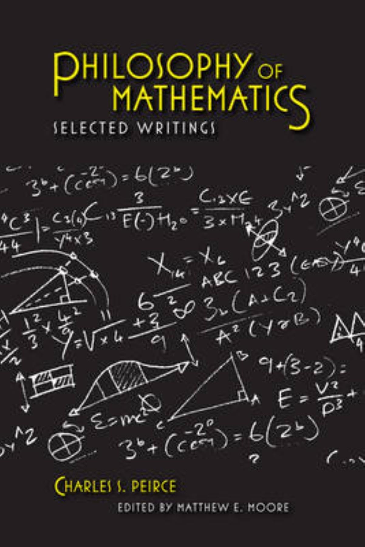 Philosophy of Mathematics: Selected Writings (Selections from the Writings of Charles S. Peirce),Used