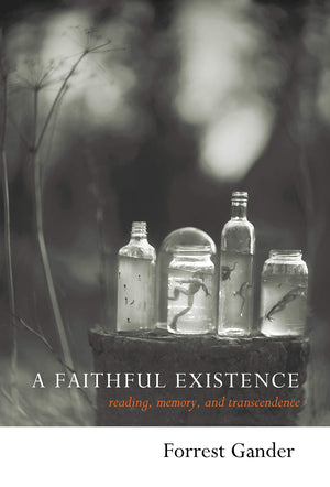 A Faithful Existence: Reading, Memory, and Transcendence,Used