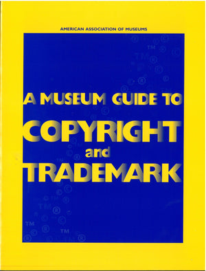 A Museum Guide to Copyright and Trademark,Used