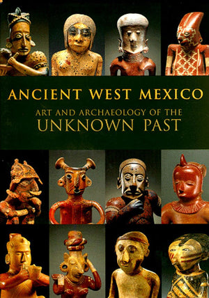 Ancient West Mexico: Art and Archaeology of the Unknown Past,Used