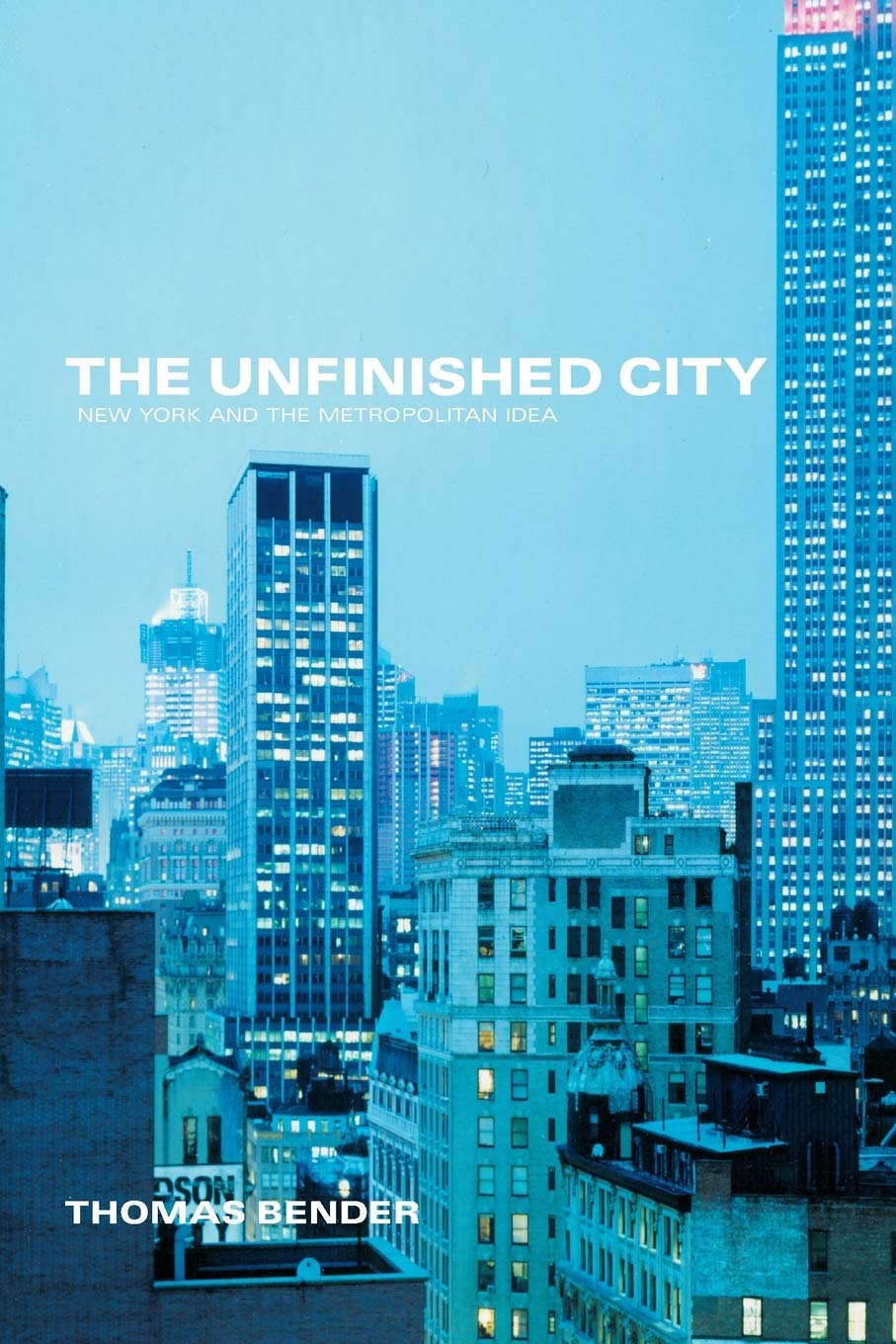 The Unfinished City: New York and the Metropolitan Idea,Used