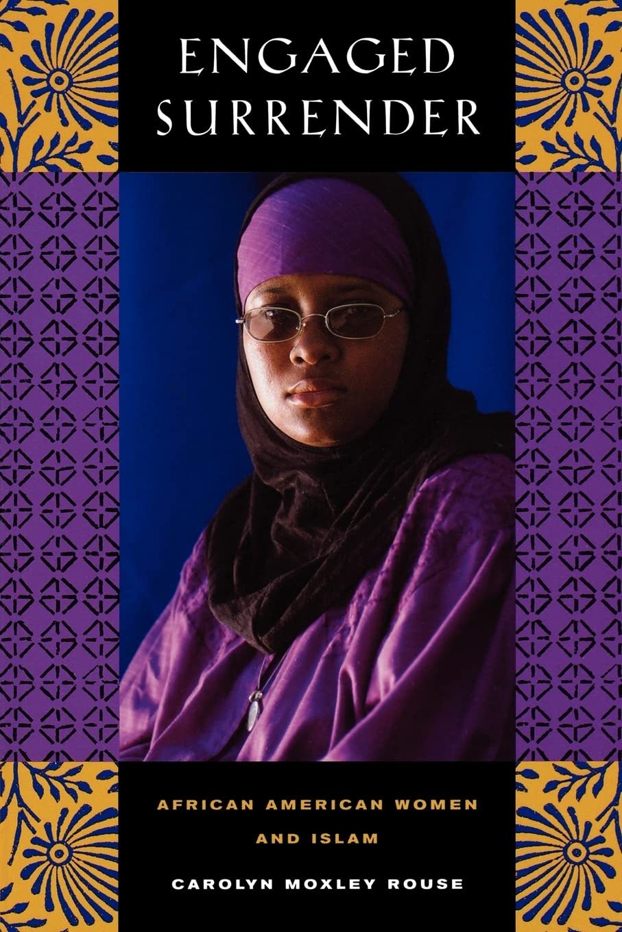 Engaged Surrender: African American Women and Islam,Used
