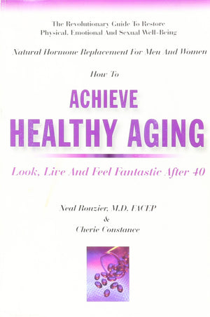 Natural Hormone Replacement For Men And Women (How To Achieve Healthy Aging),New
