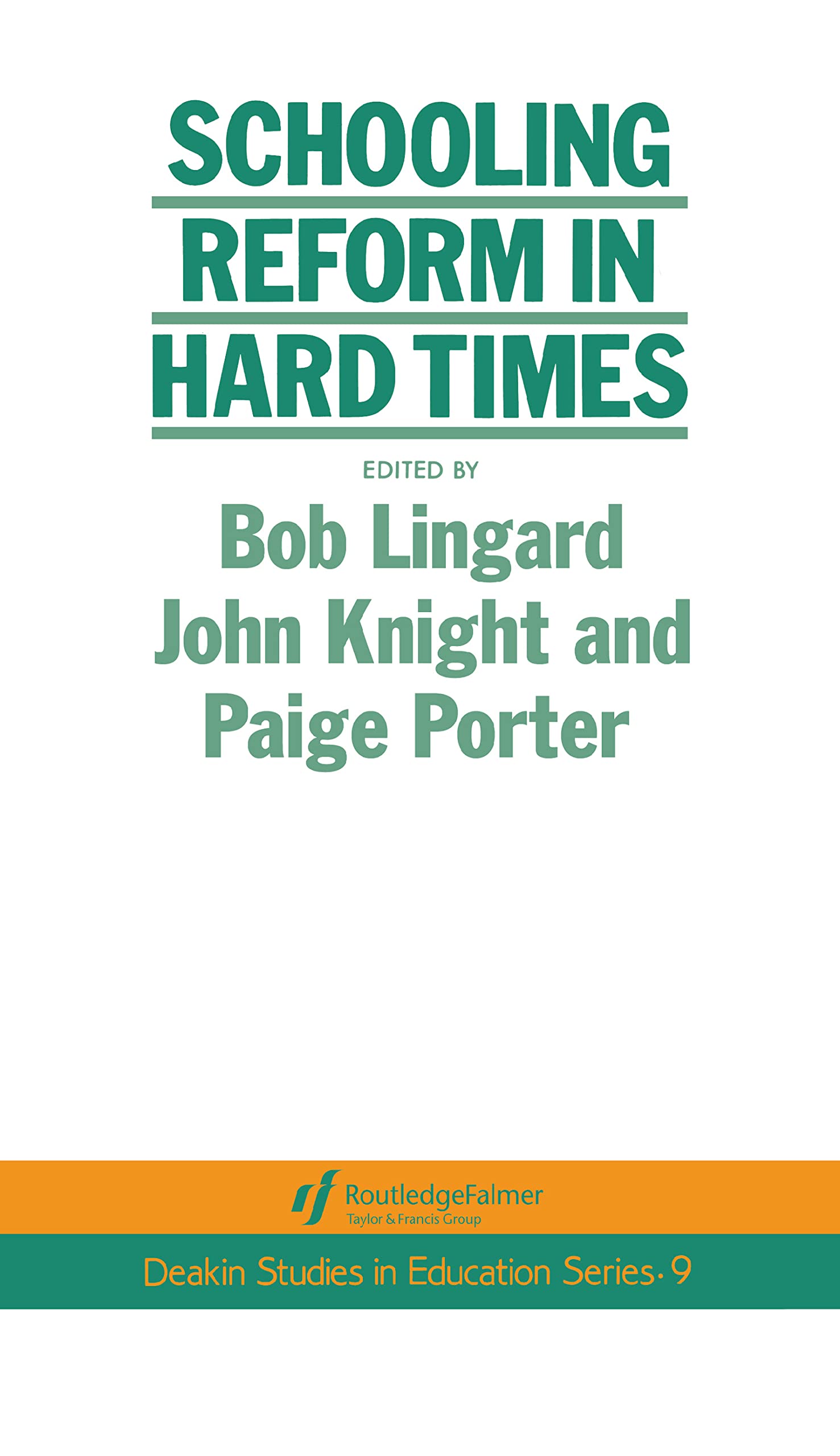 Schooling Reform In Hard Times (Deakin Studies in Education, 9),Used