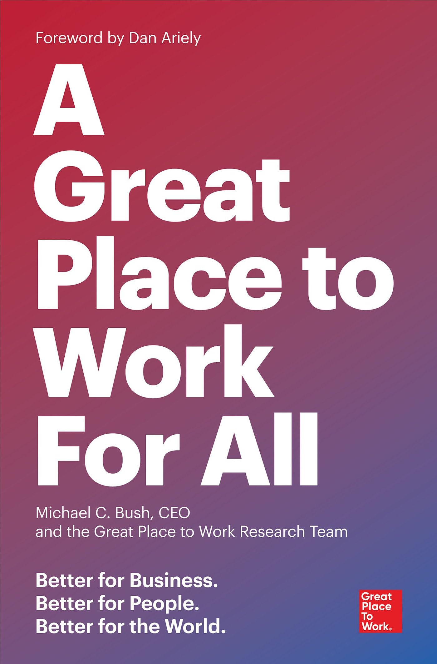 A Great Place to Work for All: Better for Business, Better for People, Better for the World,Used