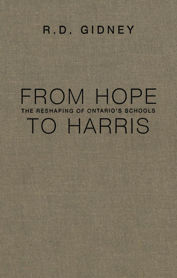 From Hope to Harris: The Reshaping of Ontario's Schools,Used