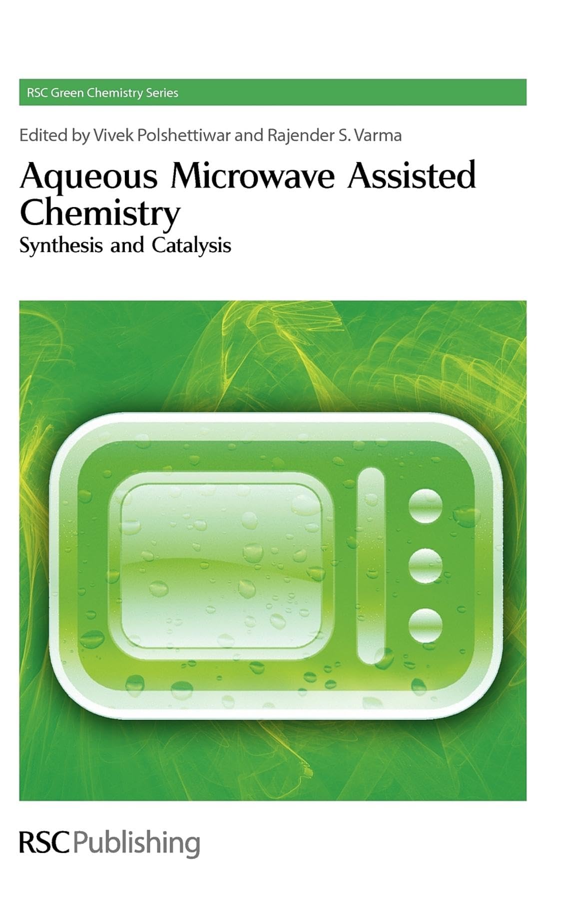 Aqueous Microwave Assisted Chemistry: Synthesis and Catalysis (Green Chemistry Series),Used