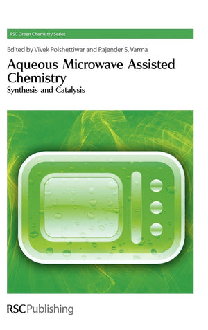 Aqueous Microwave Assisted Chemistry: Synthesis and Catalysis (Green Chemistry Series),Used