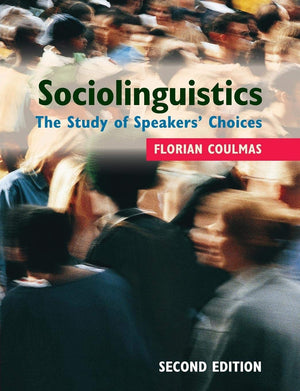 Sociolinguistics: The Study of Speakers' Choices,New