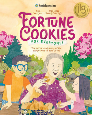 Fortune Cookies For Everyone! (Smithsonian): The Surprising Story Of The Tasty Treat We Love To Eat