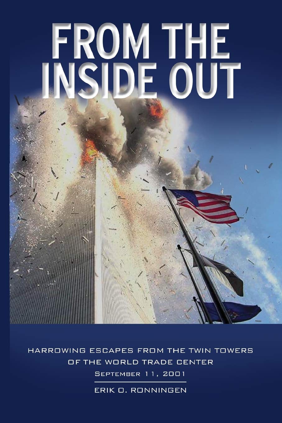 From The Inside Out: Harrowing Escapes From The Twin Towers Of The World Trade Center
