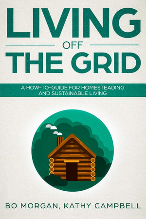 Living Off the Grid: A HowToGuide for Homesteading and Sustainable Living (Self Sustainable Living for Beginners),Used
