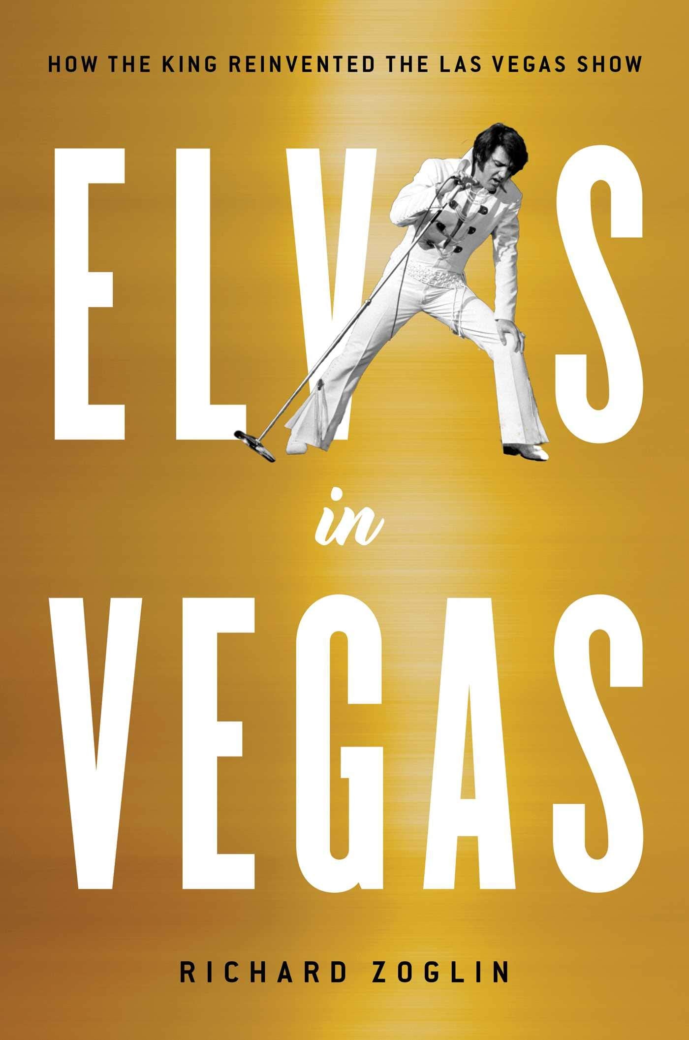 Elvis in Vegas: How the King Reinvented the Las Vegas Show,Used
