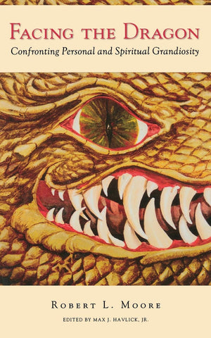Facing the Dragon: Confronting Personal and Spiritual Grandiosity,Used