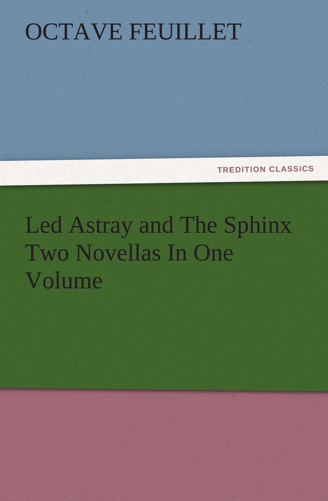 Led Astray and the Sphinx Two Novellas in One Volume,Used