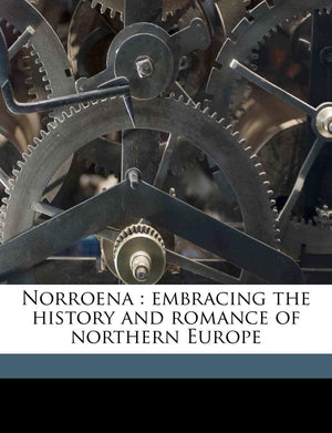 Norroena: Embracing the History and Romance of Northern Europe Volume 12,New