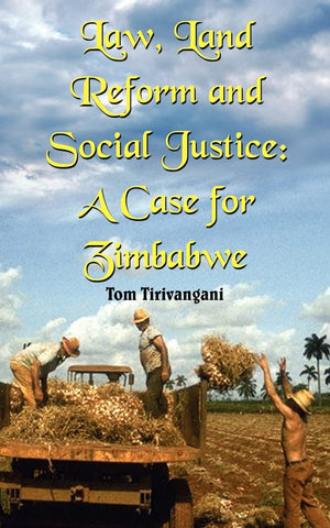 Law, Land Reform and Social Justice: A Case for Zimbabwe,New
