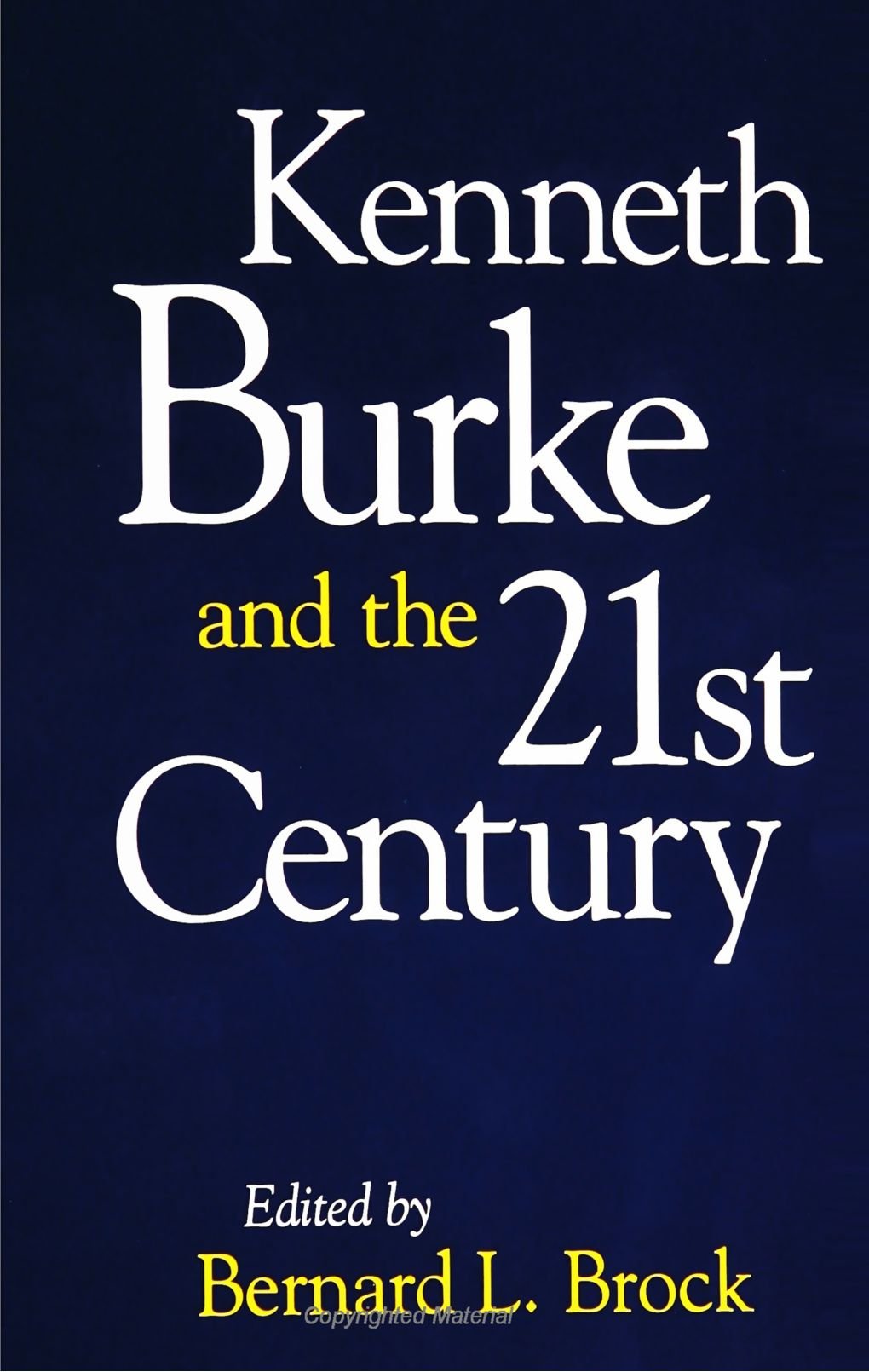 Kenneth Burke and the 21st Century (S U N Y Series in Speech Communication) (Suny Communication Studies),Used