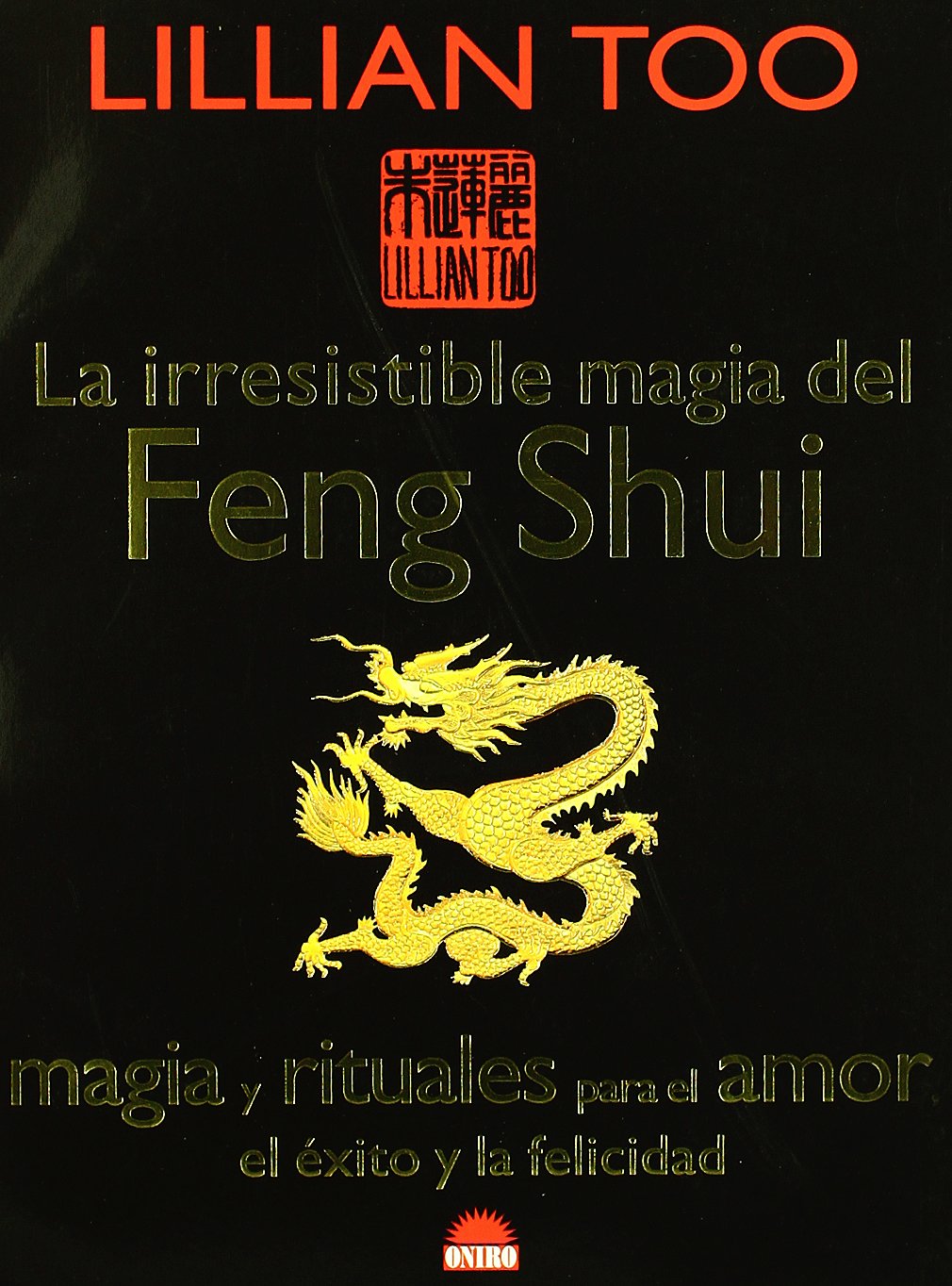 La irresistible magia del Feng Shui: Magia y rituales para el amor, el xito y la felicidad (Spanish Edition),Used