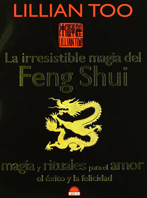 La irresistible magia del Feng Shui: Magia y rituales para el amor, el xito y la felicidad (Spanish Edition),Used