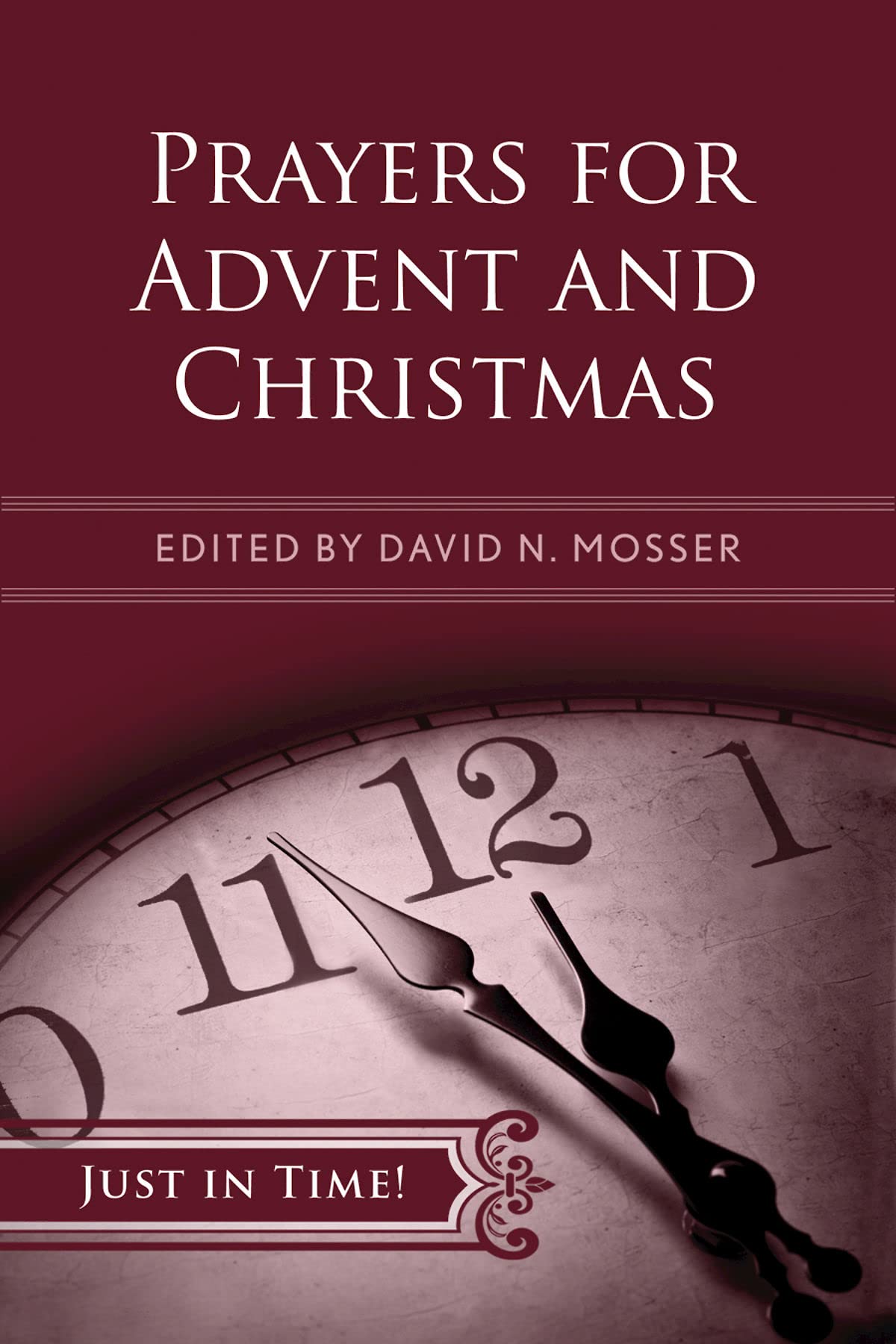 Just in Time! Prayers for Advent and Christmas,Used