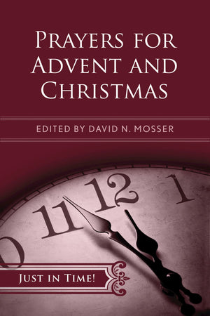 Just in Time! Prayers for Advent and Christmas,Used