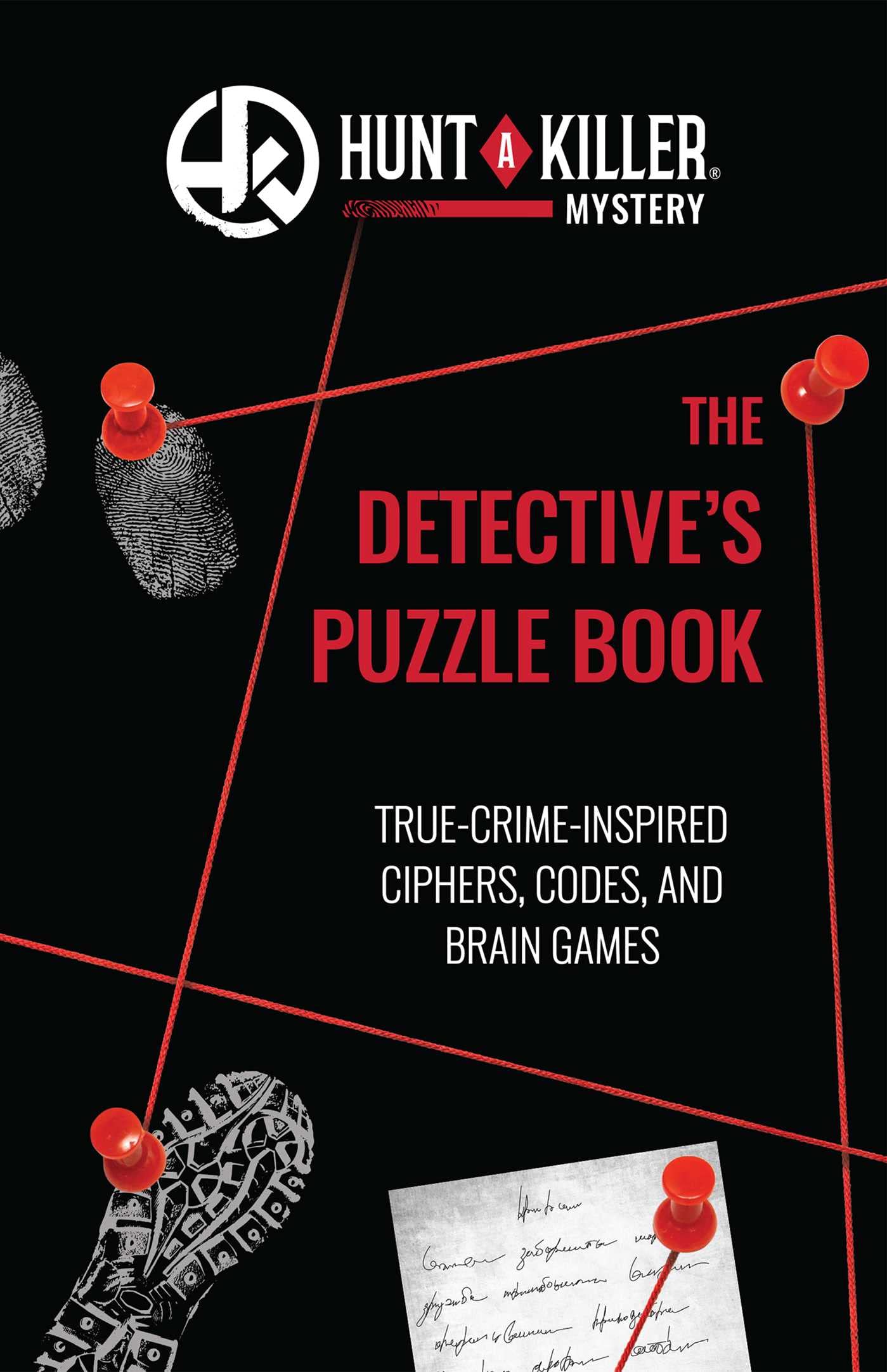 Hunt A Killer: The Detective'S Puzzle Book: Truecrimeinspired Ciphers, Codes, And Brain Games,New