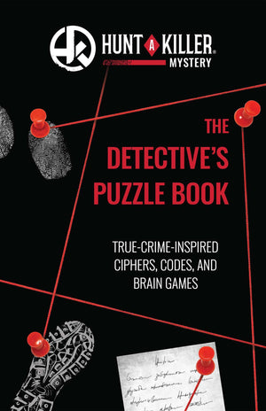 Hunt A Killer: The Detective'S Puzzle Book: Truecrimeinspired Ciphers, Codes, And Brain Games,New
