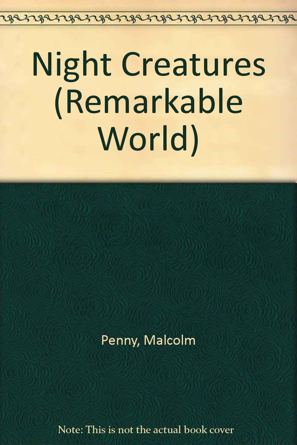 Night Creatures (Remarkable World),Used