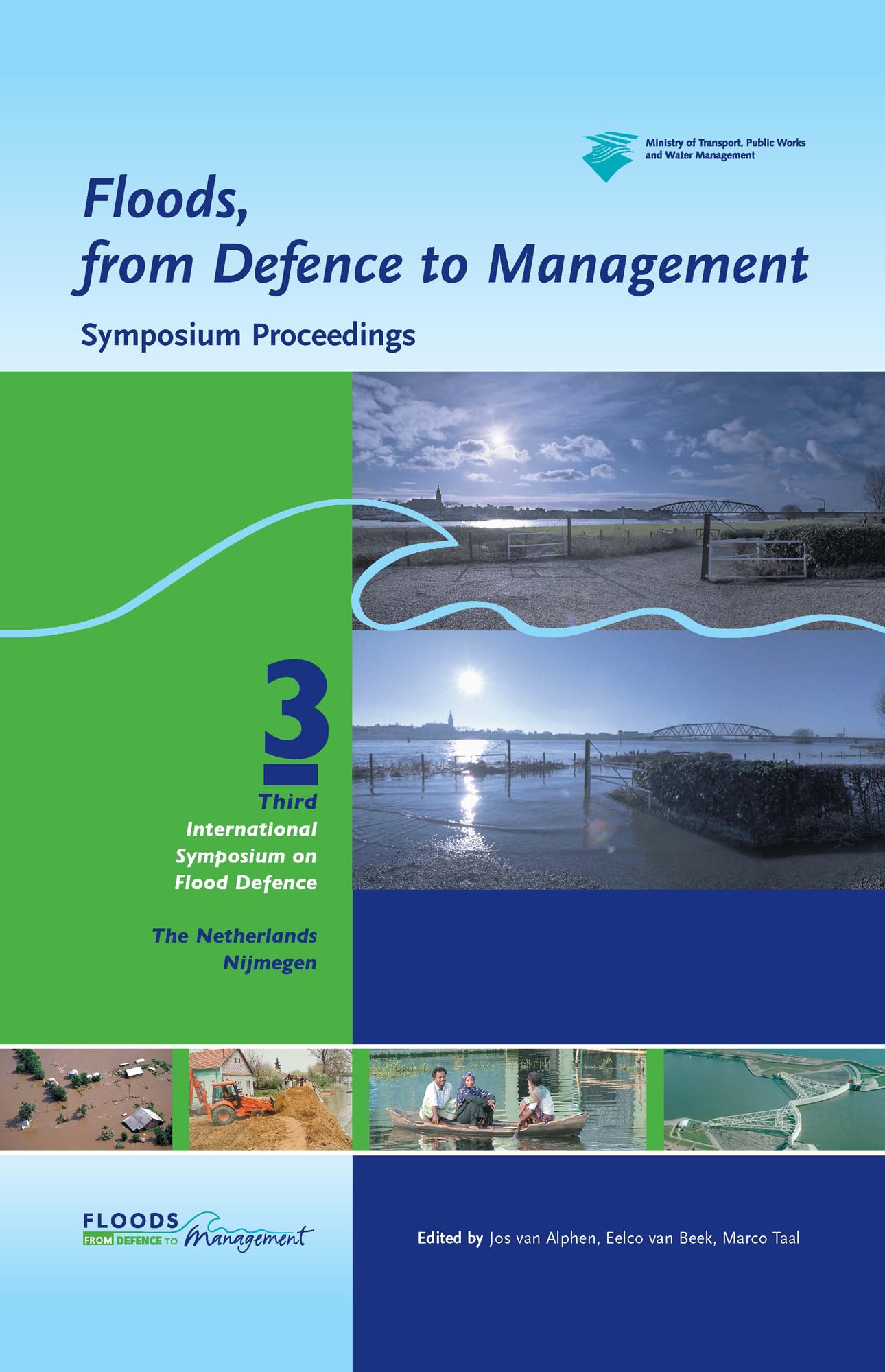 Floods, from Defence to Management: Symposium Proceedings of the 3rd International Symposium on Flood Defence, Nijmegen, The Net,Used