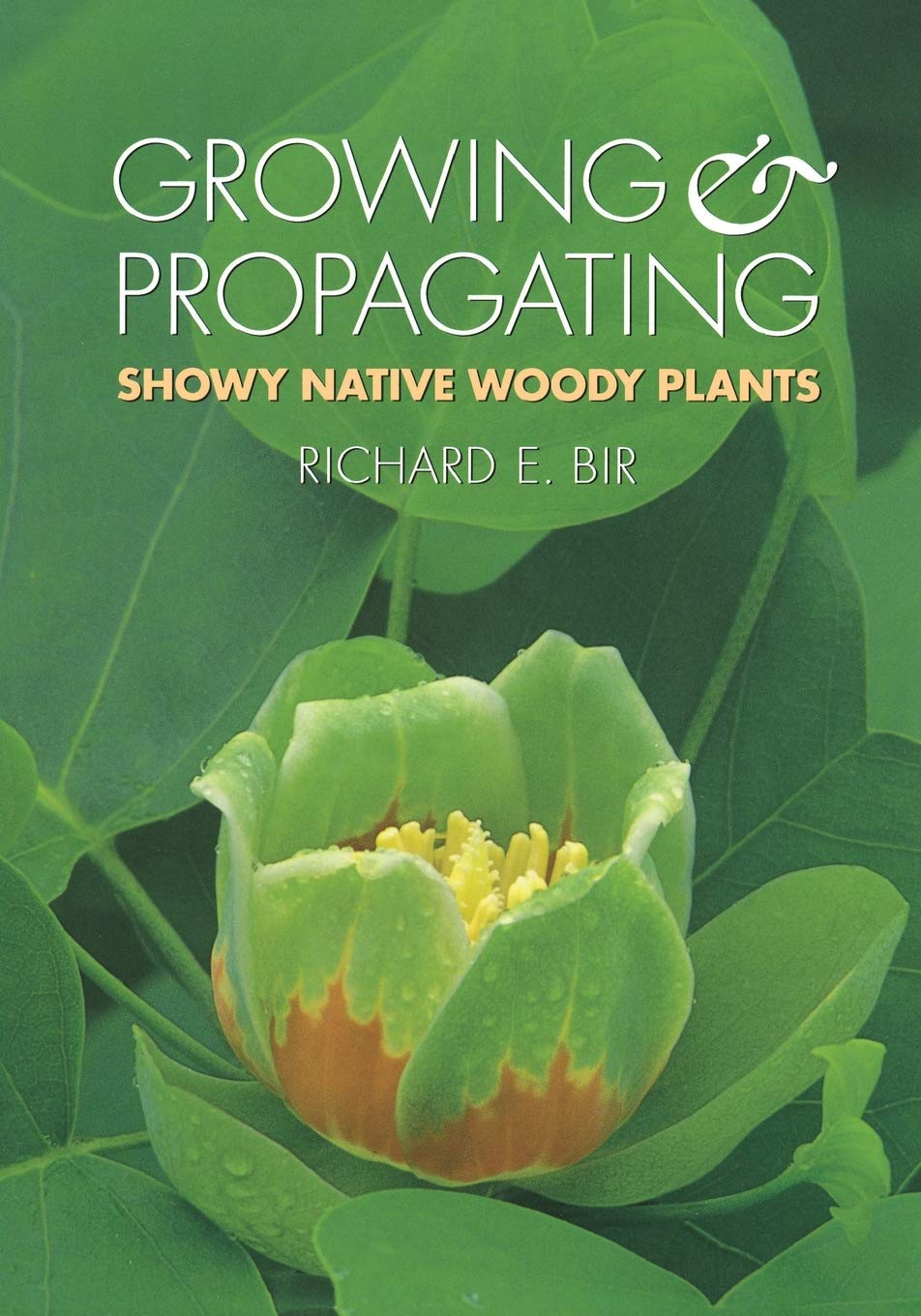 Growing And Propagating Showy Native Woody Plants,Used