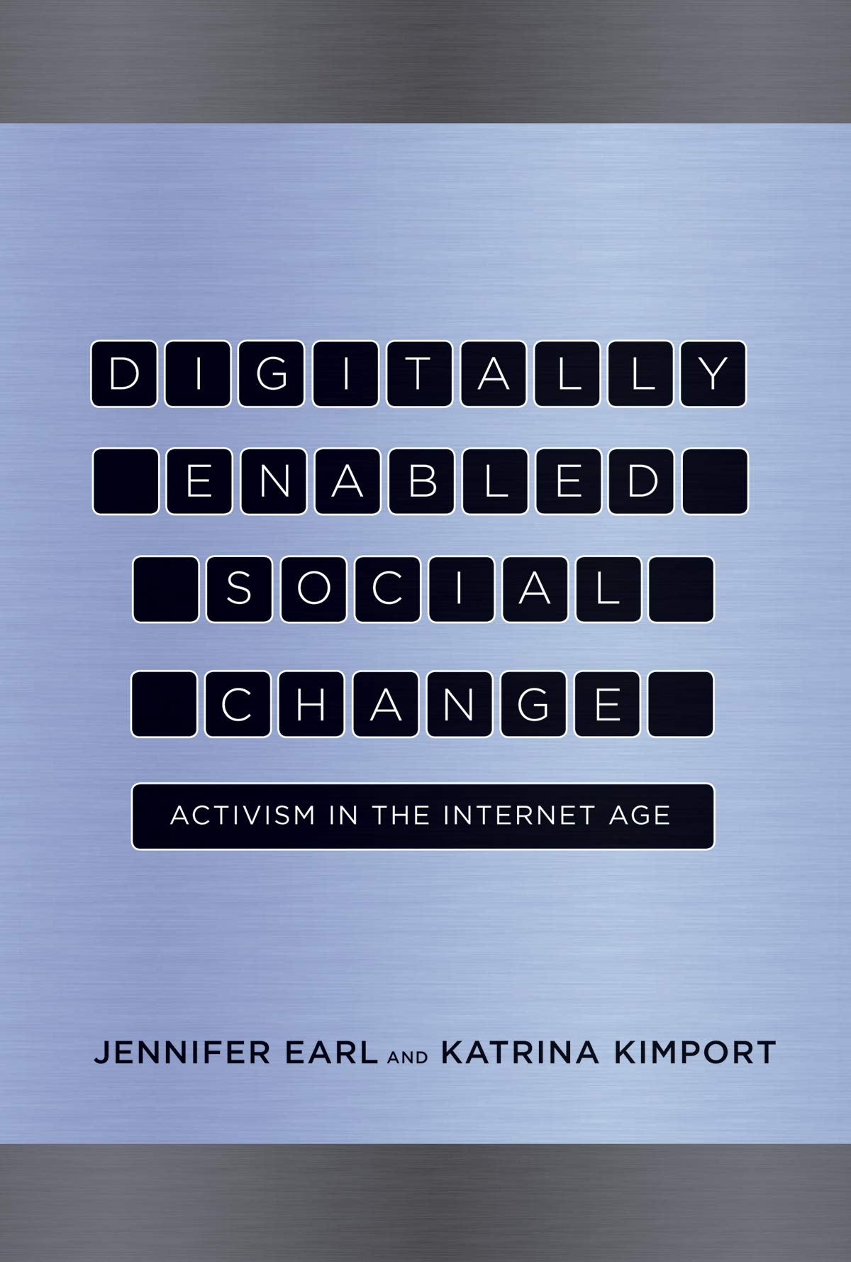 Digitally Enabled Social Change: Activism in the Internet Age (Acting With Technology),New