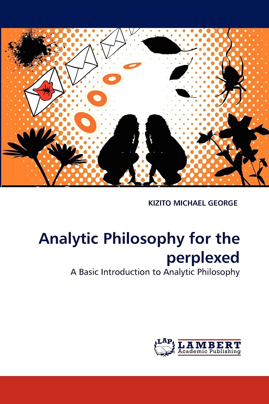 Analytic Philosophy for the perplexed: A Basic Introduction to Analytic Philosophy,Used
