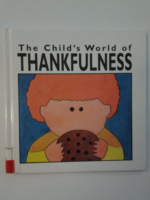 The Child's World of Thankfulness (The Child's World of Values),Used