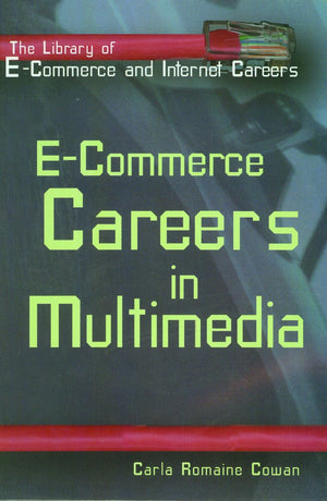 Ecommerce Careers In Multimedia (The Library Of Ecommerce And Internet Careers),Used