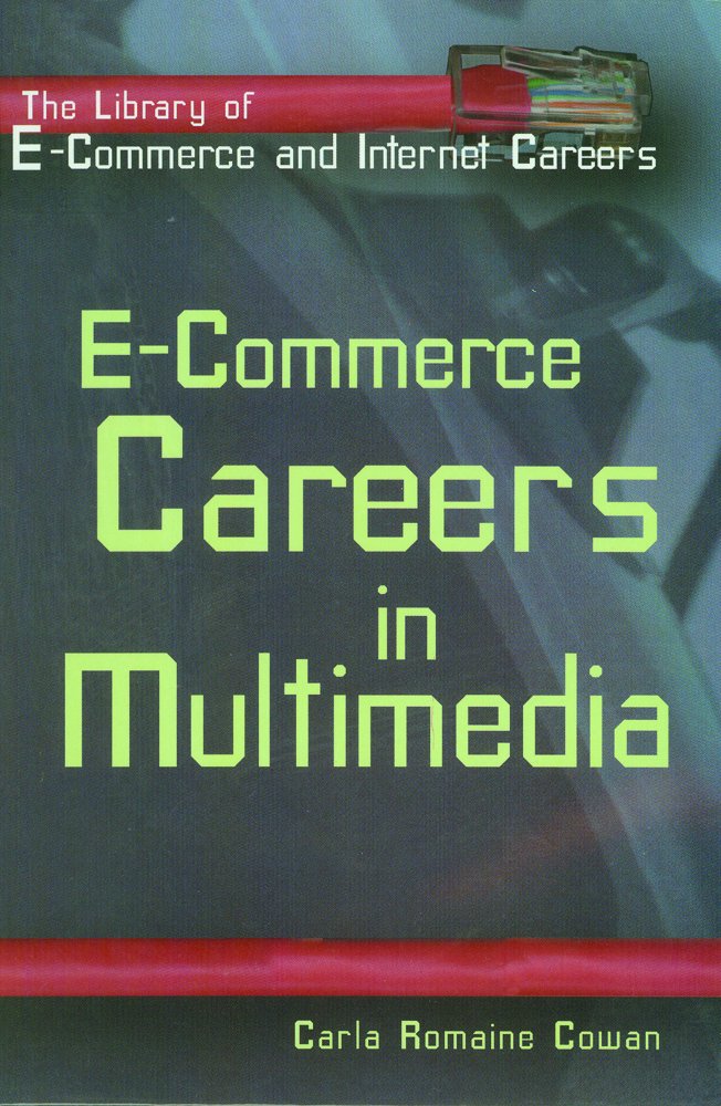 Ecommerce Careers In Multimedia (The Library Of Ecommerce And Internet Careers),Used