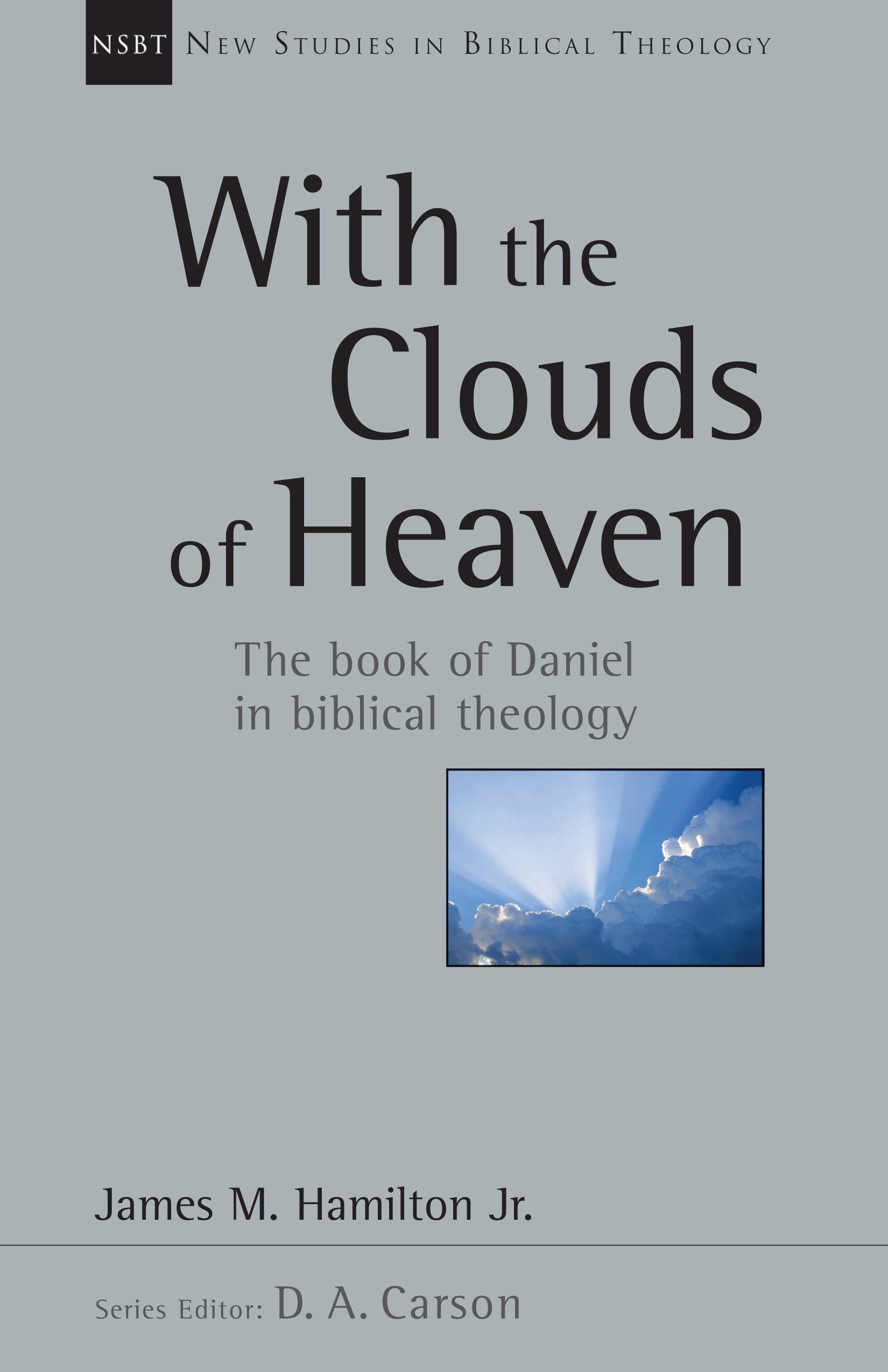 With the Clouds of Heaven: The Book of Daniel in Biblical Theology (Volume 32) (New Studies in Biblical Theology),Used