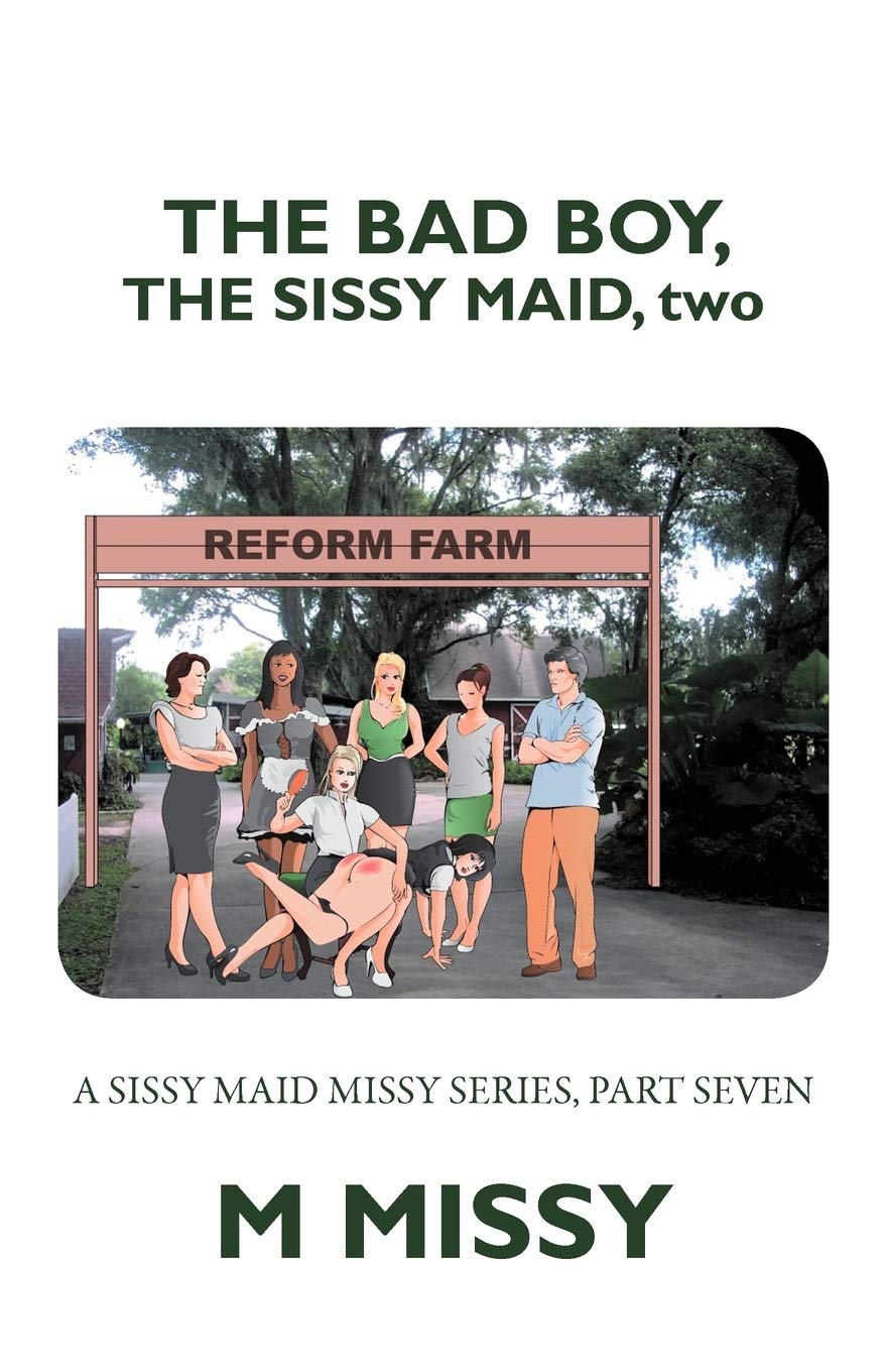 The Bad Boy, the Sissy Maid (A Sissy Maid Missy Bad Boy Series, 7),New