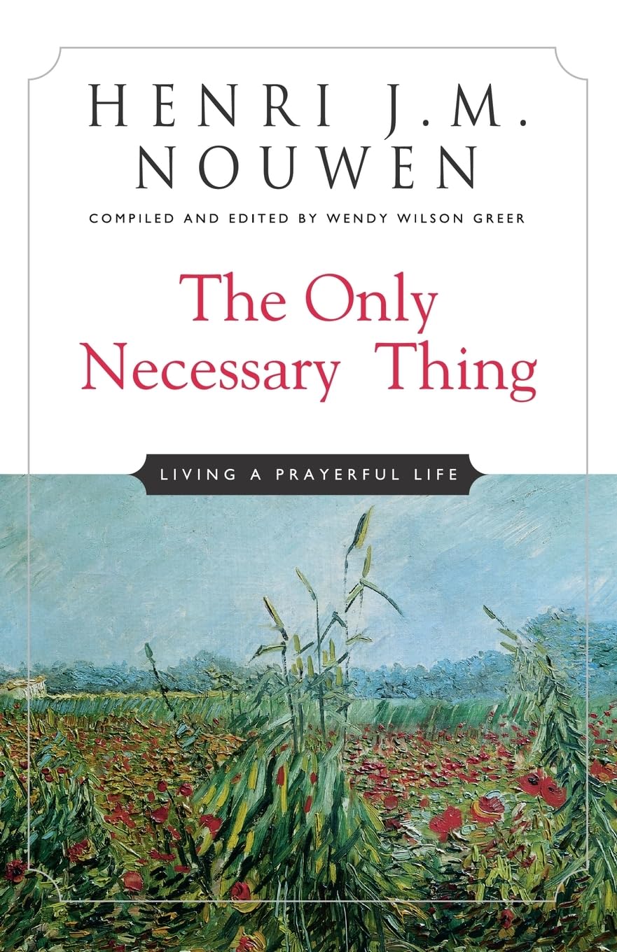 The Only Necessary Thing: Living a Prayerful Life,Used
