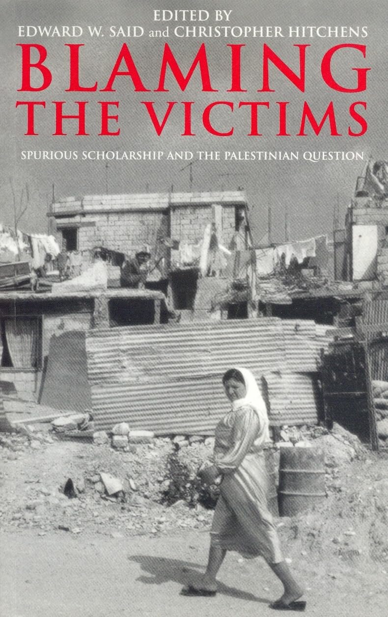 Blaming The Victims: Spurious Scholarship And The Palestinian Question
