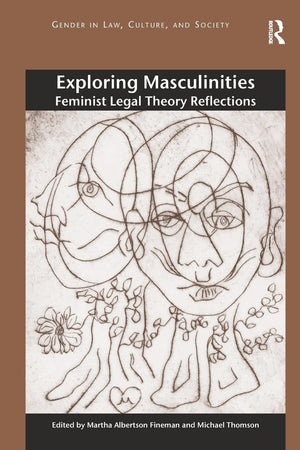 Exploring Masculinities (Gender in Law, Culture, and Society),Used