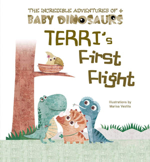 Terri's First Flight (The Incredible Adventures of 4 Baby Dinosaurs),Used