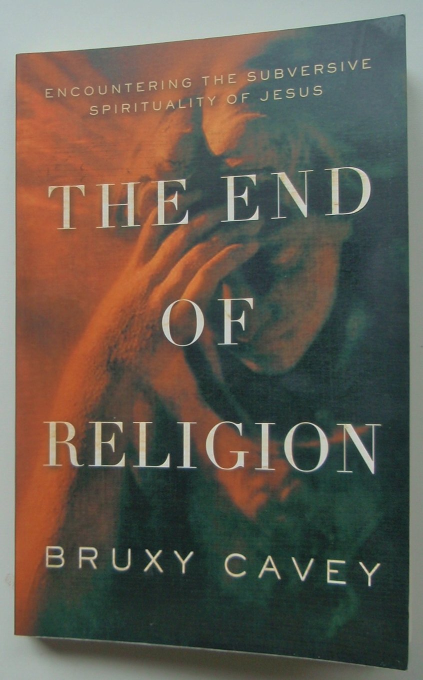 The End of Religion: Encountering the Subversive Spirituality of Jesus,Used
