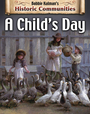 A Child's Day (Bobbie Kalman's Historic Communities),Used